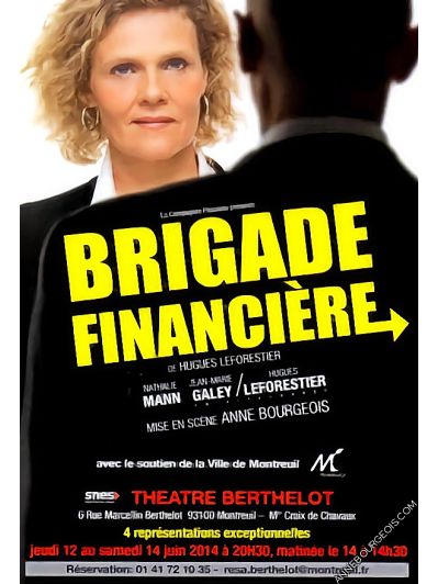 Affiche du spectacle "Brigade Financière", pièce de théâtre mise en scène Anne Bourgeois