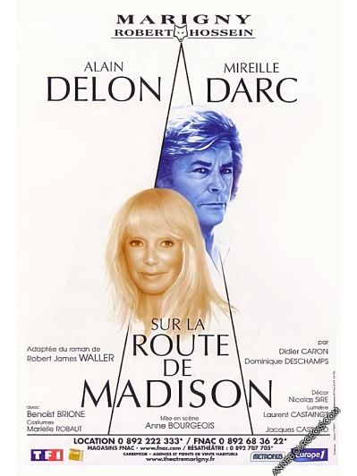 Affiche du spectacle "Sur la Route de Madison", pièce de théâtre mise en scène Anne Bourgeois, avec Mireille Darc et Alain Delon