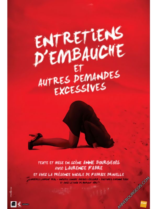 Affiche &quot;Entretiens d’Embauche et autres Demandes Excessives&quot; écrite et mise en scène par Anne Bourgeois