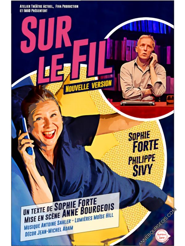 &quot;Sur le Fil&quot; nouvelle version, spectacle mis en scène par Anne Bourgeois